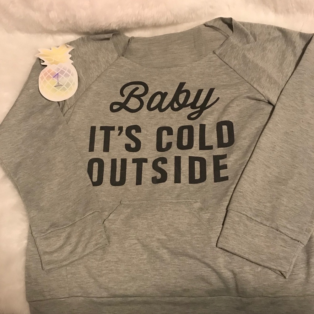 Baby it’s cold outside lightweight sweatshirt